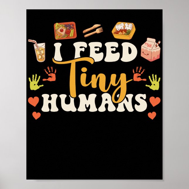 Lunch Lady I Feed Tiny Humans Lunch Lady Poster (Front)
