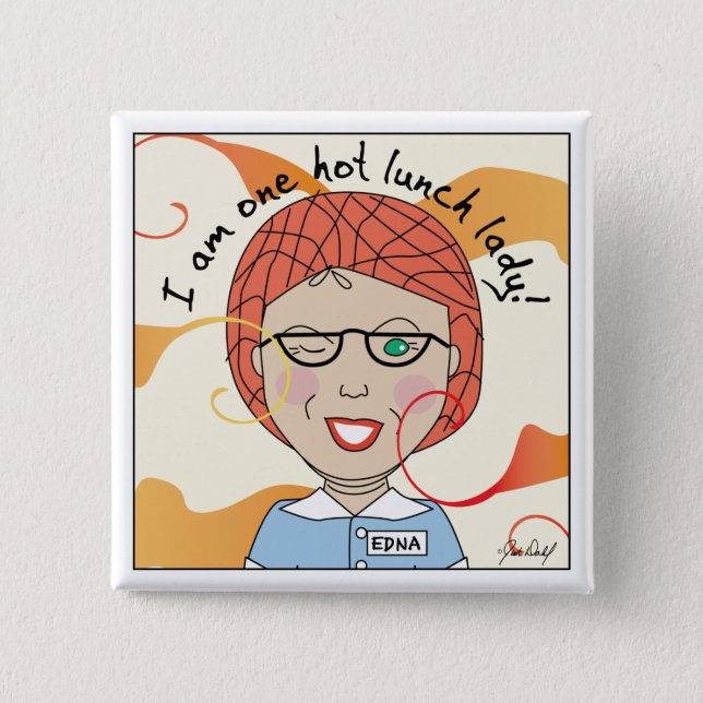 Lunch Lady - I'm One Hot Lunch Lady 15 Cm Square Badge (Front)