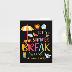 Lunch Lady Is It Summer Break Yet Last Day Of Scho Card