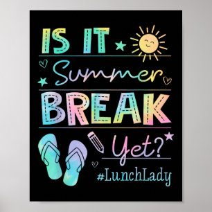 Lunch Lady Is It Summer Break Yet Tie Dye Last Day Poster