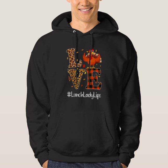 Lunch Lady Life Love Thanksgiving Leopard Turkey A Hoodie (Front)