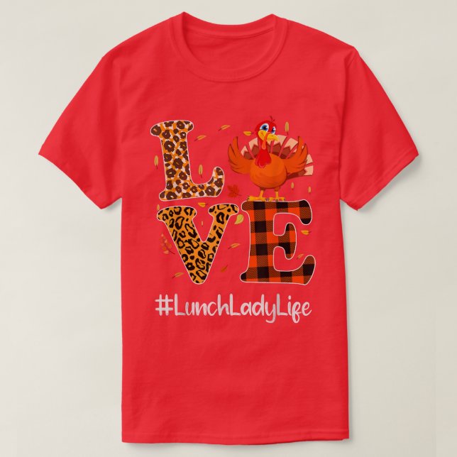 Lunch Lady Life Love Thanksgiving Leopard Turkey A T-Shirt (Design Front)