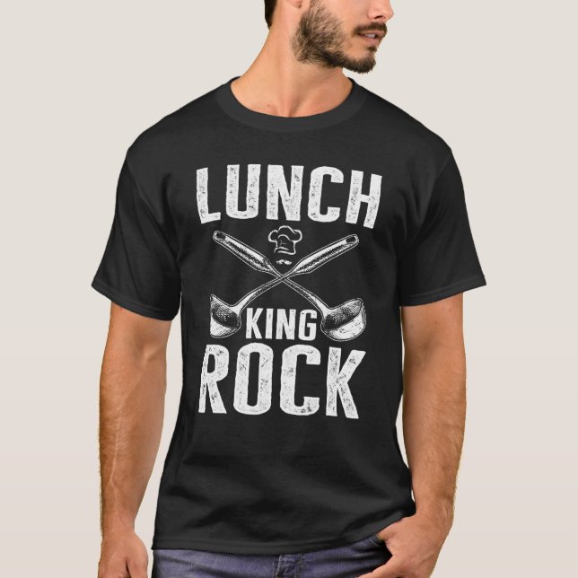 Lunch Lady Lunch King Rock School Nutrition Cafete T-Shirt (Front)