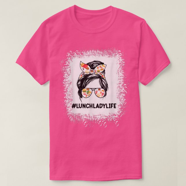 Lunch Lady Messy Bun Hair Cafeteria Worker Lunch W T-Shirt (Design Front)