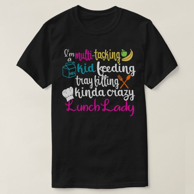 Lunch Lady Multitasking Cafeteria Worker Appreciat T-Shirt (Design Front)
