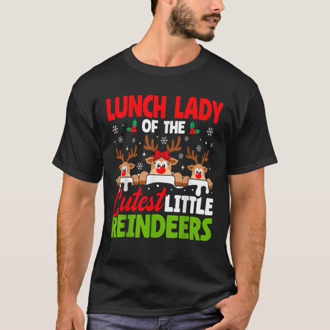 Lunch Lady Of The Cutest Reindeers Christmas Lunch T-Shirt (Front)