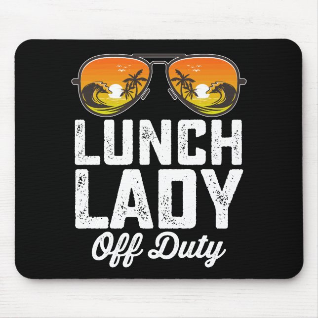 Lunch Lady Off Duty Sunglasses Last Day Of School Mouse Mat (Front)