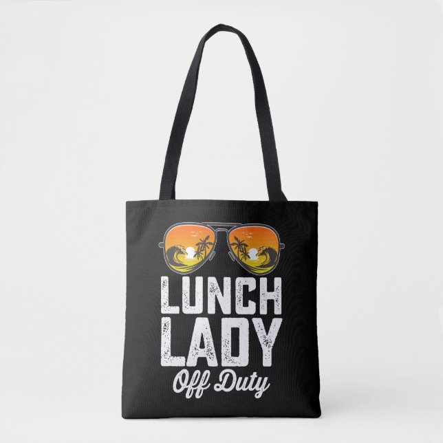 Lunch Lady Off Duty Sunglasses Last Day Of School Tote Bag (Front)