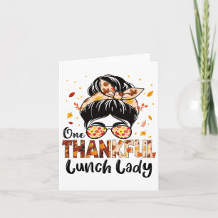Lunch Lady One Thankful Messy Bun Thanksgiving Fal Card