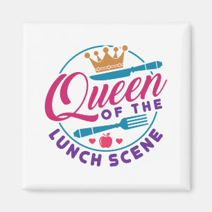 Lunch Lady Queen of the Lunch Scene Magnet