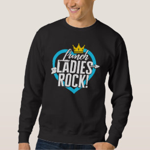 Lunch Lady Rock Cafeteria Worker Ladies Crew Arrow Sweatshirt