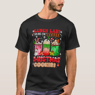Lunch Lady Runs On Coffee Christmas Cookies Proud  T-Shirt