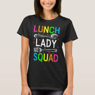 Lunch Lady Squad Cafeteria Crew Lunch Lady Life T-Shirt