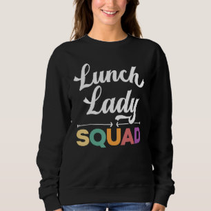 Lunch Lady Squad Cafeteria Worker Dinner Lady Cook Sweatshirt