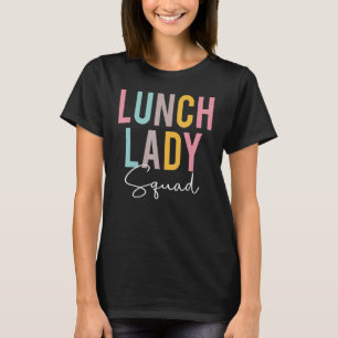 Lunch Lady Squad Colourful Appreciation Day Back T T-Shirt
