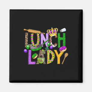 Lunch Lady Squad Mardi Gras Fat Tuesday Cafeteria  Magnet
