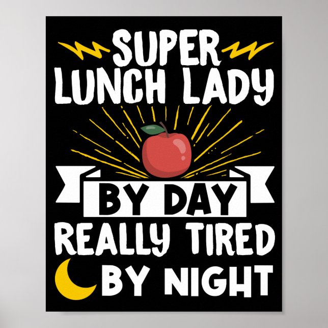 Lunch Lady Super Lunch Lady By Day Really Tired By Poster (Front)