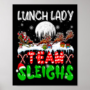Lunch Lady Team Sleighs Xmas Job Santa Sleigh Rein Poster