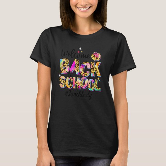Lunch Lady Welcome Back To School Leopard Tie Dye  T-Shirt (Front)