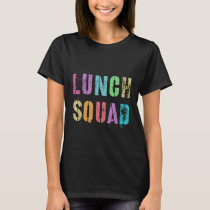 Lunch Squad Back To School Office Food Service Cre T-Shirt