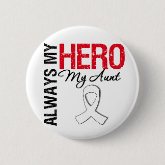 Lung & Bone Cancer - Always My Hero My Aunt 6 Cm Round Badge