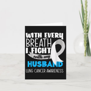 Lung Cancer Awareness Every Breath I Fight With My Card