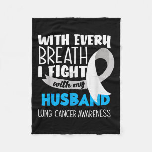Lung Cancer Awareness Every Breath I Fight With My Fleece Blanket
