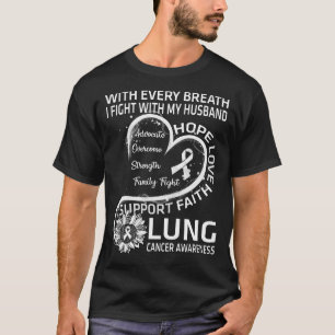Lung Cancer Awareness Gift Husband Lung Cancer T-Shirt