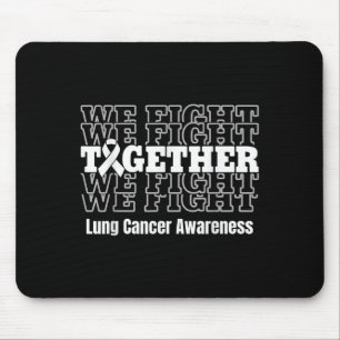Lung Cancer Awareness Support We Fight White Ribbo Mouse Mat