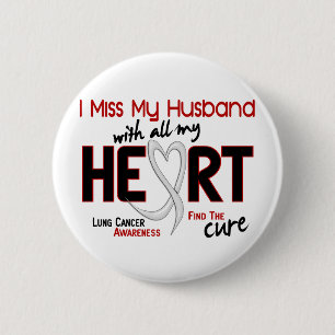 Lung Cancer I Miss My Husband 6 Cm Round Badge