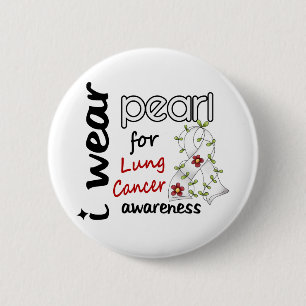 Lung Cancer I WEAR PEARL FOR AWARENESS 43 6 Cm Round Badge