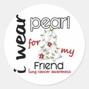 Lung Cancer I Wear Pearl For My Friend 43 Classic Round Sticker