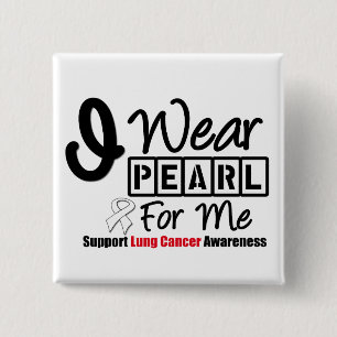 Lung Cancer I Wear Pearl Ribbon For Me 15 Cm Square Badge