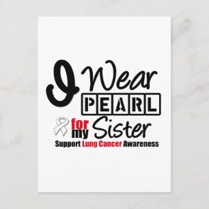 Lung Cancer I Wear Pearl Ribbon For My Sister Postcard