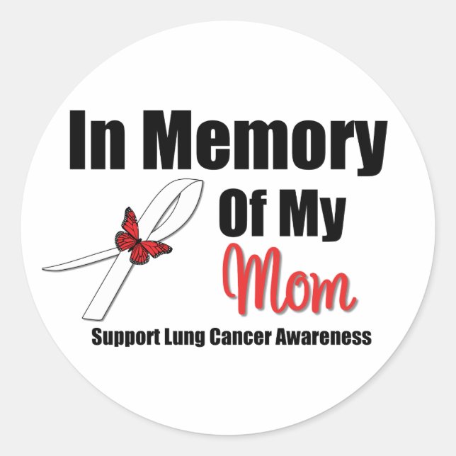 LUNG CANCER In Memory of My Mum Classic Round Sticker (Front)