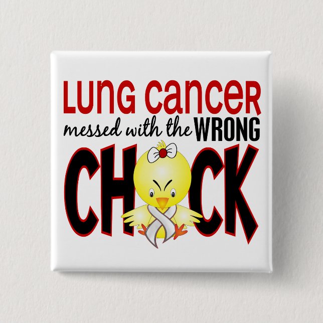 Lung Cancer Messed With The Wrong Chick 15 Cm Square Badge (Front)