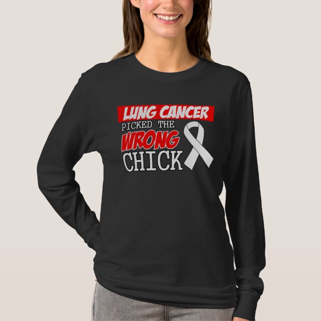 Lung Cancer Picked The Wrong Chick T-Shirt (Front)