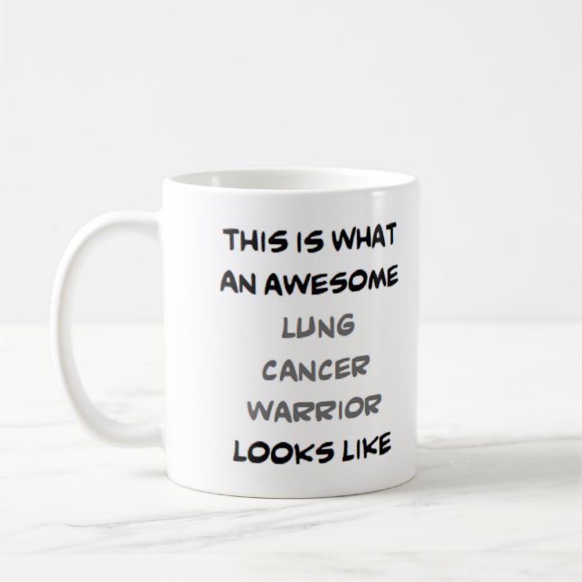 lung cancer warrior, awesome coffee mug (Left)