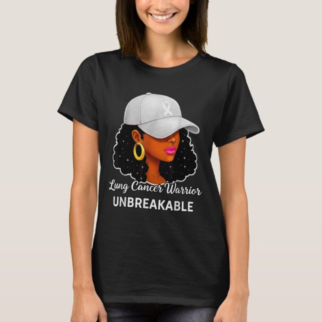 Lung Cancer Warrior Unbreakable Black Women Awaren T-Shirt (Front)