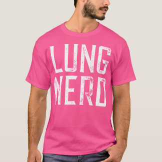 Lung Nerd Pulmonary Doctor T-Shirt