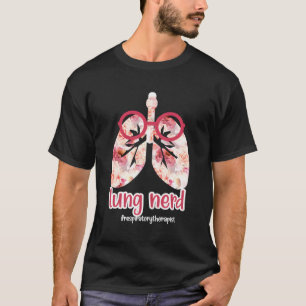 Lung Nerd Respiratory Therapist Rt Respiratory The T-Shirt