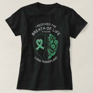 Lung Transplant Floral Breath of Life Custom T-Shirt