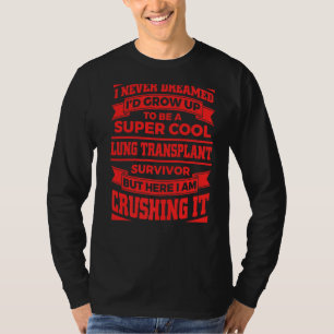 Lung Transplant For Men Women Organ Transplant 4 T-Shirt