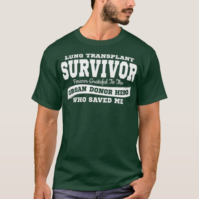 LUNG TRANSPLANT SURVIVOR T  Organ Donor Hero T-Shirt (Front)