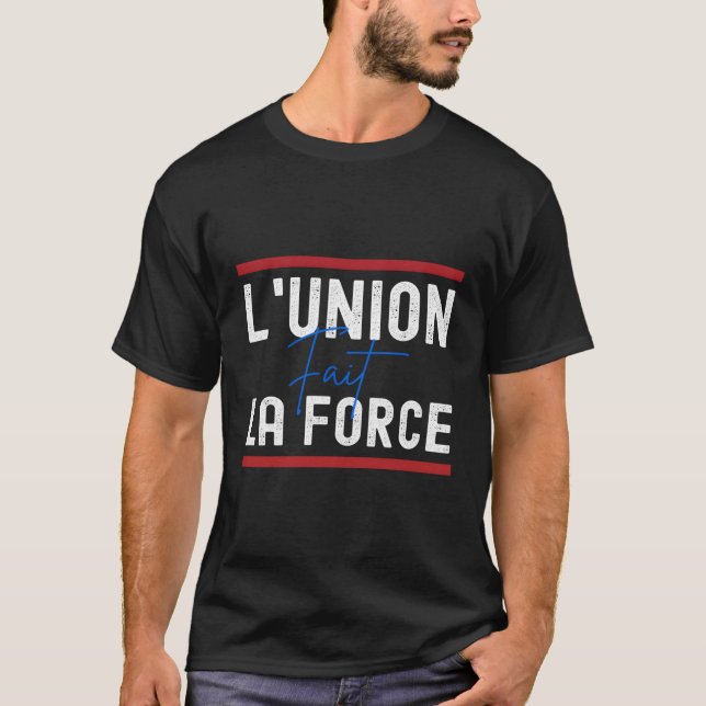 L'Union Fait La Force Unity Makes Strength T-Shirt (Front)