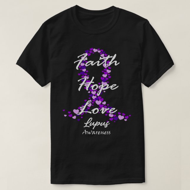 Lupus Awareness Faith Hope Love Hope For A Cure T-Shirt (Design Front)