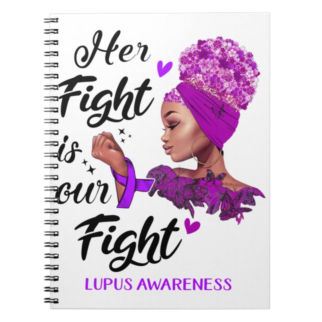 Lupus Awareness Her Fight Is Our Fight Notebook (Front)