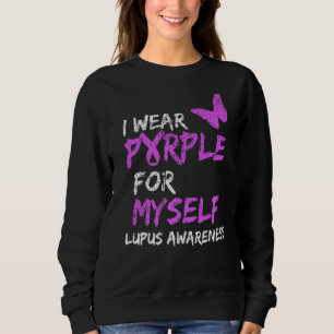 Lupus Awareness I Wear Purple For Myself Ribbon Sweatshirt