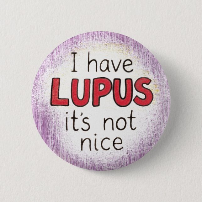 Lupus awareness spoonie autoimmune disease 6 cm round badge (Front)