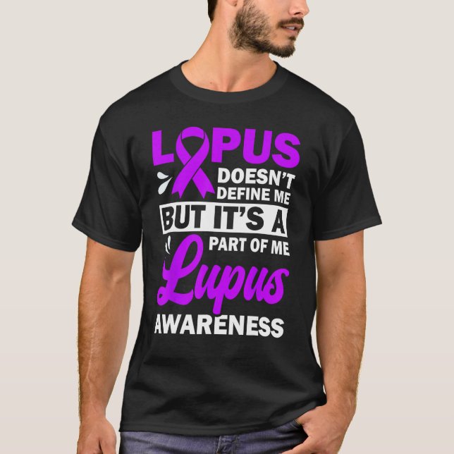 Lupus Doesn't Define Me But It's A Part Of Me T-Shirt (Front)